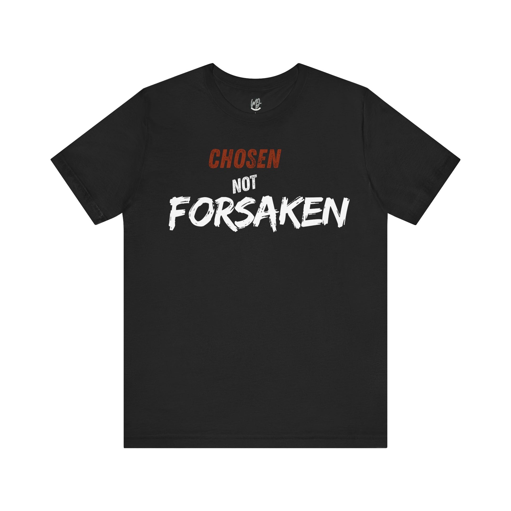 Chosen Not Forsaken Statement Tee