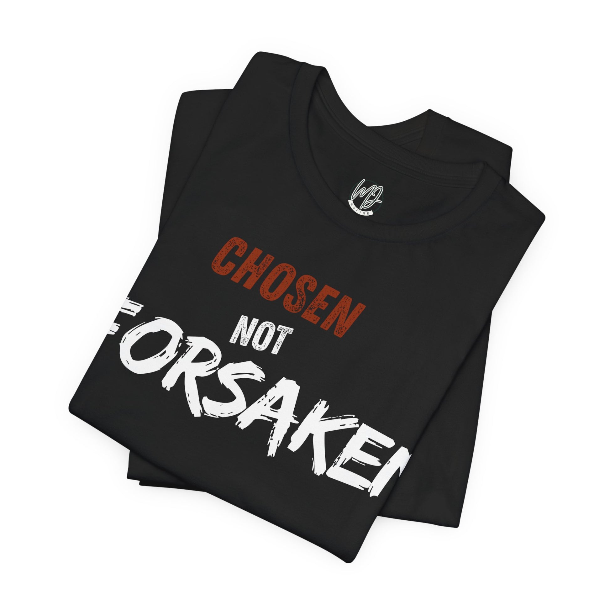 Chosen Not Forsaken Statement Tee