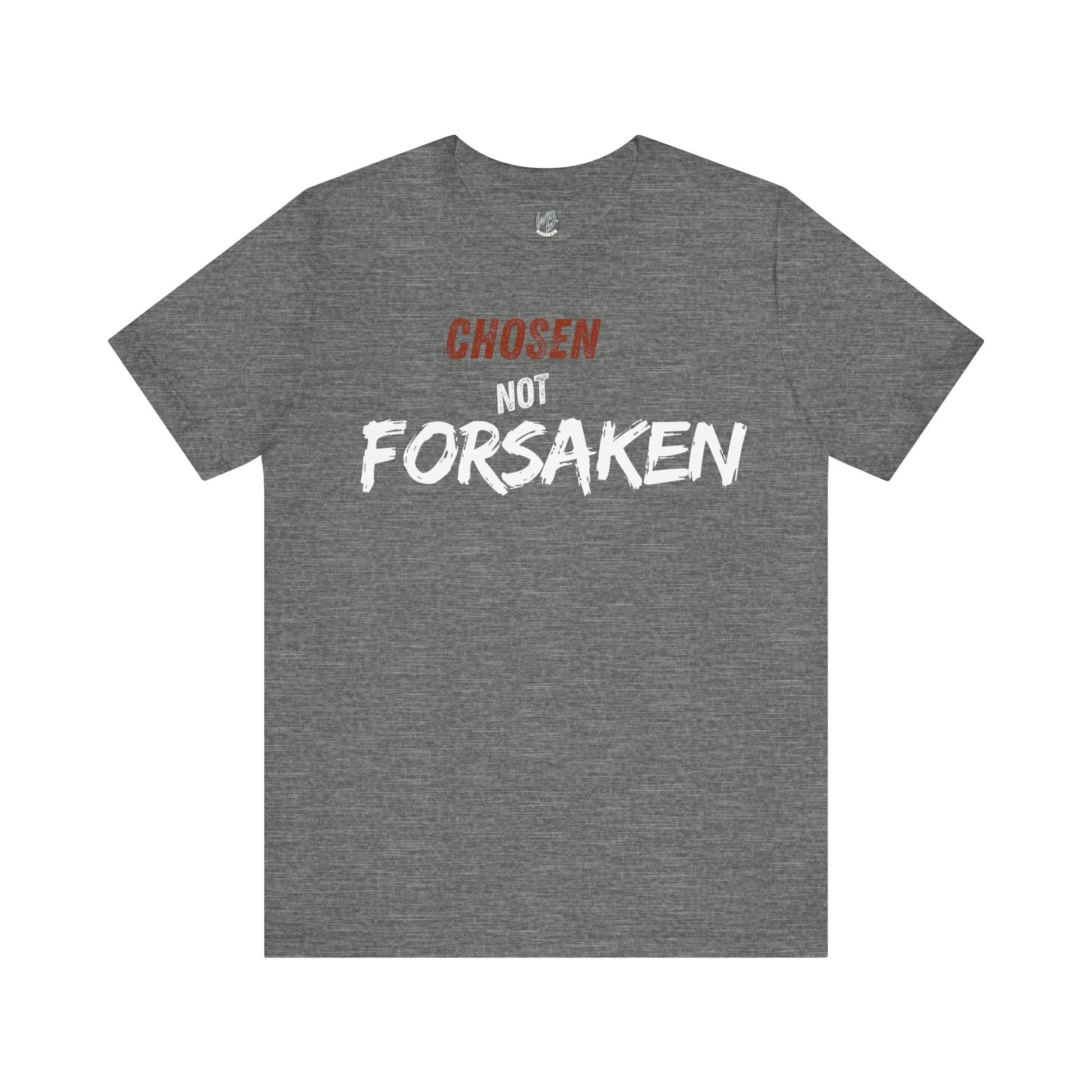 Chosen Not Forsaken Statement Tee